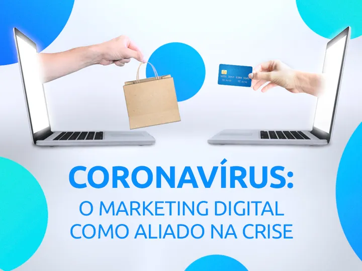 Descubra como o marketing digital pode ajudar sua empresa durante a crise do coronavírus.