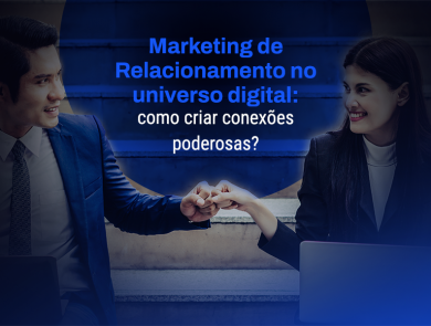 Arte Blog Marketing de Relacionamento Artigo sobre Marketing de Relacionamento para empresas B2B