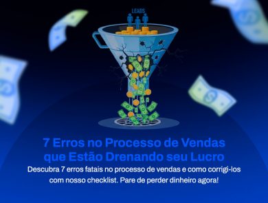7-erros-processo-vendas-estao-drenando-seu-lucro 7 Erros no Processo de Vendas que Estão Drenando seu Lucro